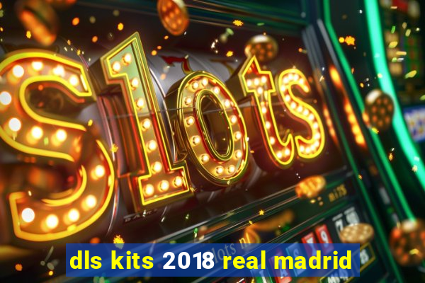 dls kits 2018 real madrid